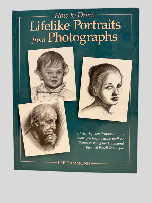 How to Draw Lifelike Portraits from Photographs by Lee Hammond - Front Cover