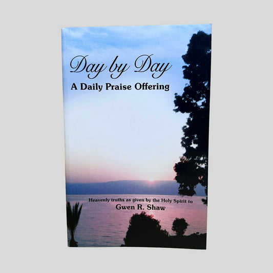 Day by Day: A Daily Praise Offering by Gwen R. Shaw - Front Cover - Fehmerling Books