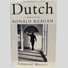 Dutch: A Memoir of Ronald Reagan by Edmund Morris