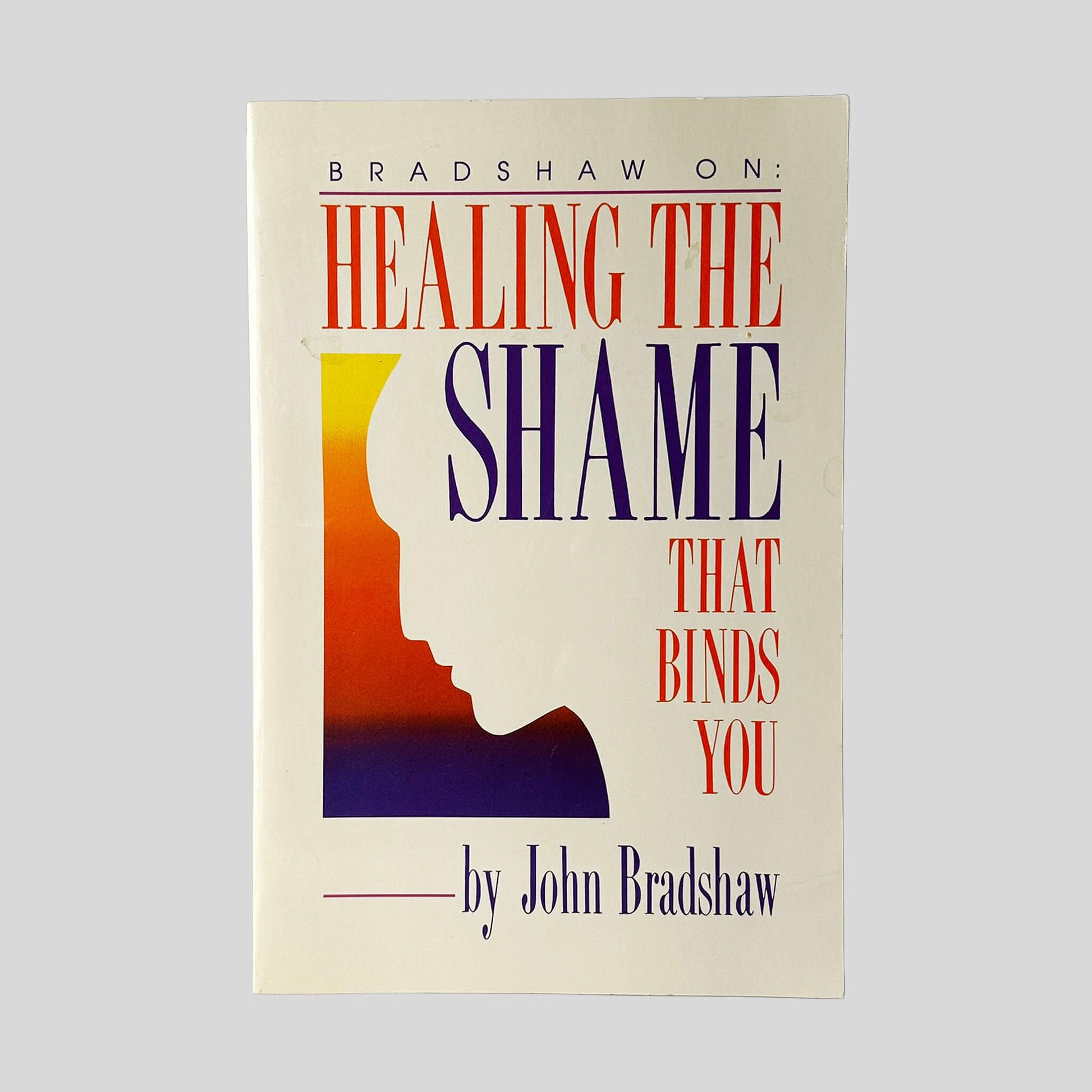 Healing The Shame That Binds You by John Bradshaw - Front Cover - Fehmerling Books