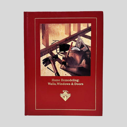 Home Remodeling: Walls, Windows and Doors - Handyman Club of America - Front Cover - Fehmerling Books
