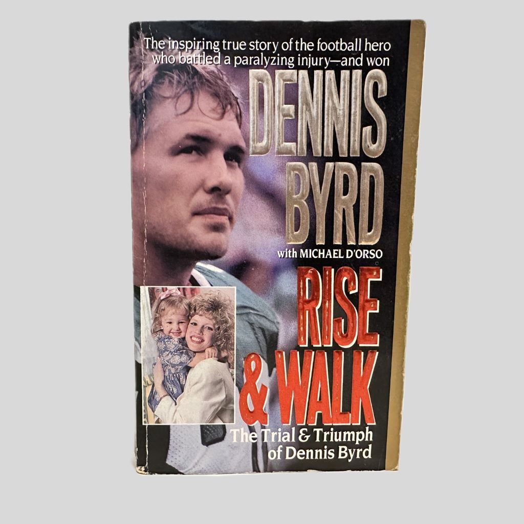 Rise & Walk: The Trial & Triumph of Dennis Byrd - Front Cover