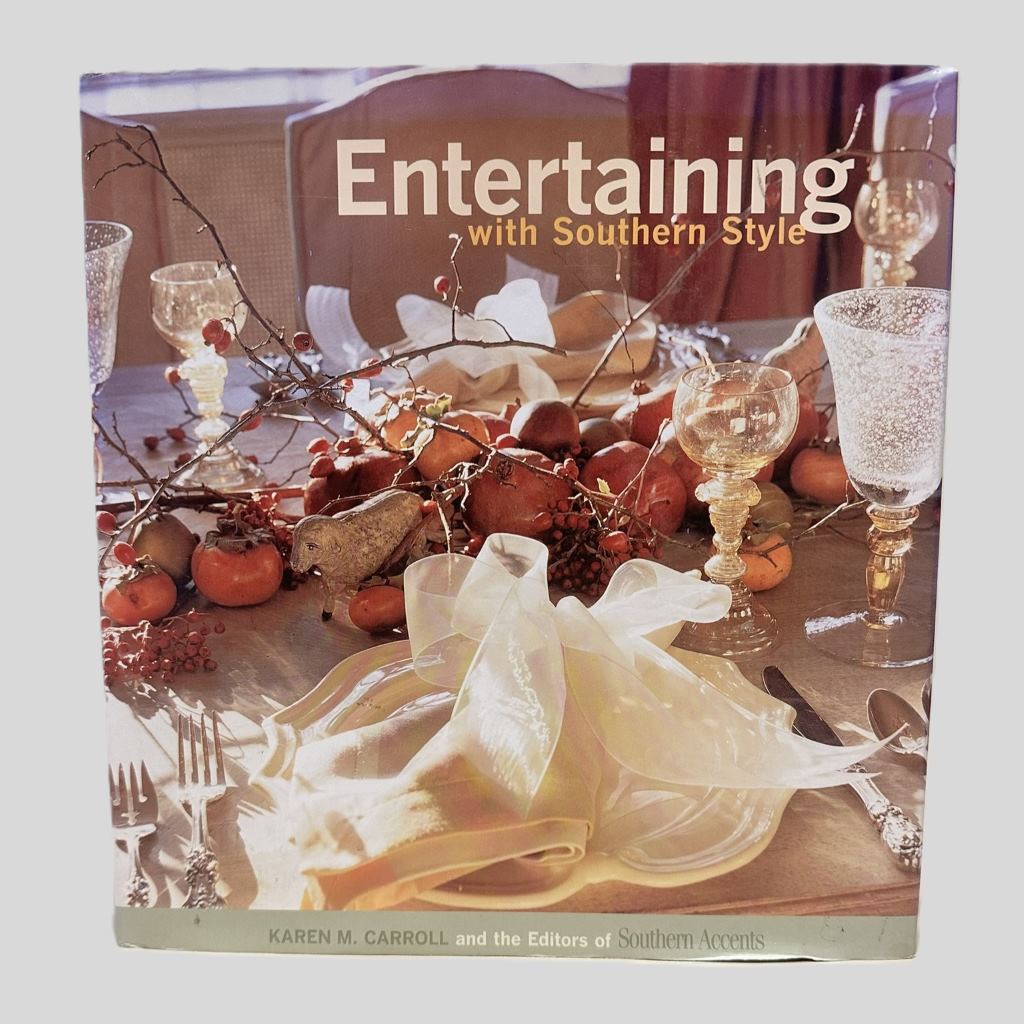 Entertaining with Southern Style by Karen M. Carroll and the Editors of Southern Accents - Front Cover