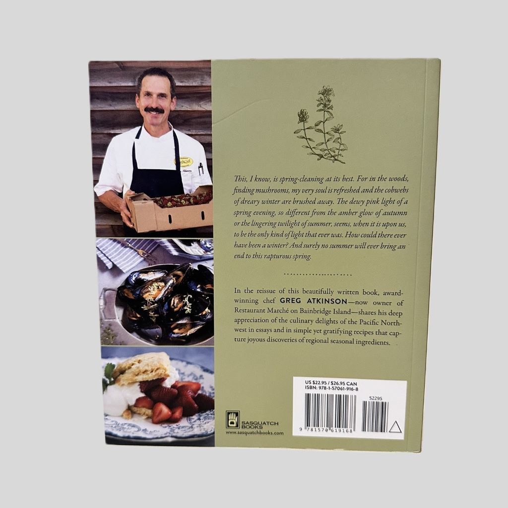 Greg Atkinson's In Season: Culinary Adventures of a Pacific Northwest Chef - Back Cover