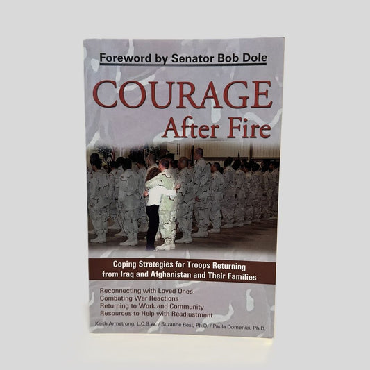 Courage After Fire: Coping Strategies for Troops Returning from Iraq and Afghanistan
