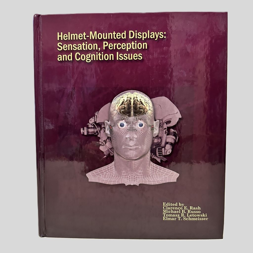 Helmet-Mounted Displays: Sensation, Perception and Cognition Issues by USAARL - Front Cover