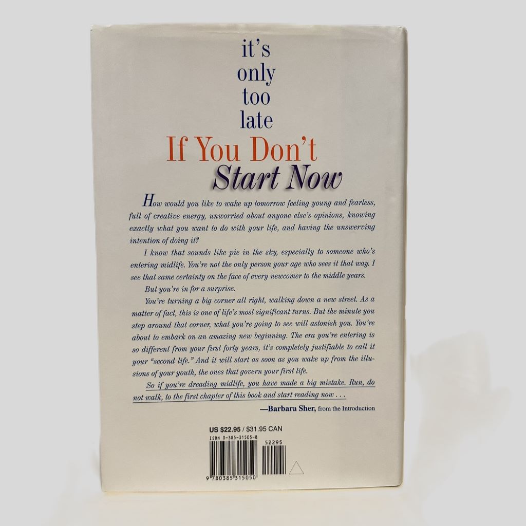 It's Only Too Late If You Don't Start Now by Barbara Sher - Back Cover