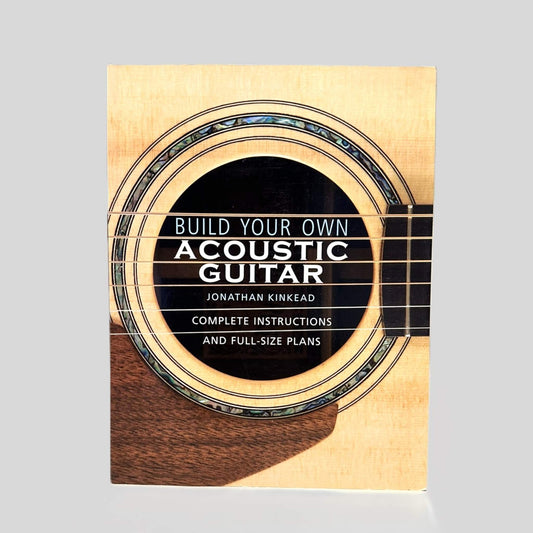 Build Your Own Acoustic Guitar by Jonathan Kinkead - Fehmerling Books
