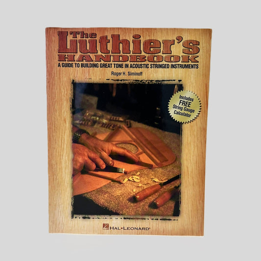 The Luthier's Handbook by Roger H. Siminoff - Fehmerling Books