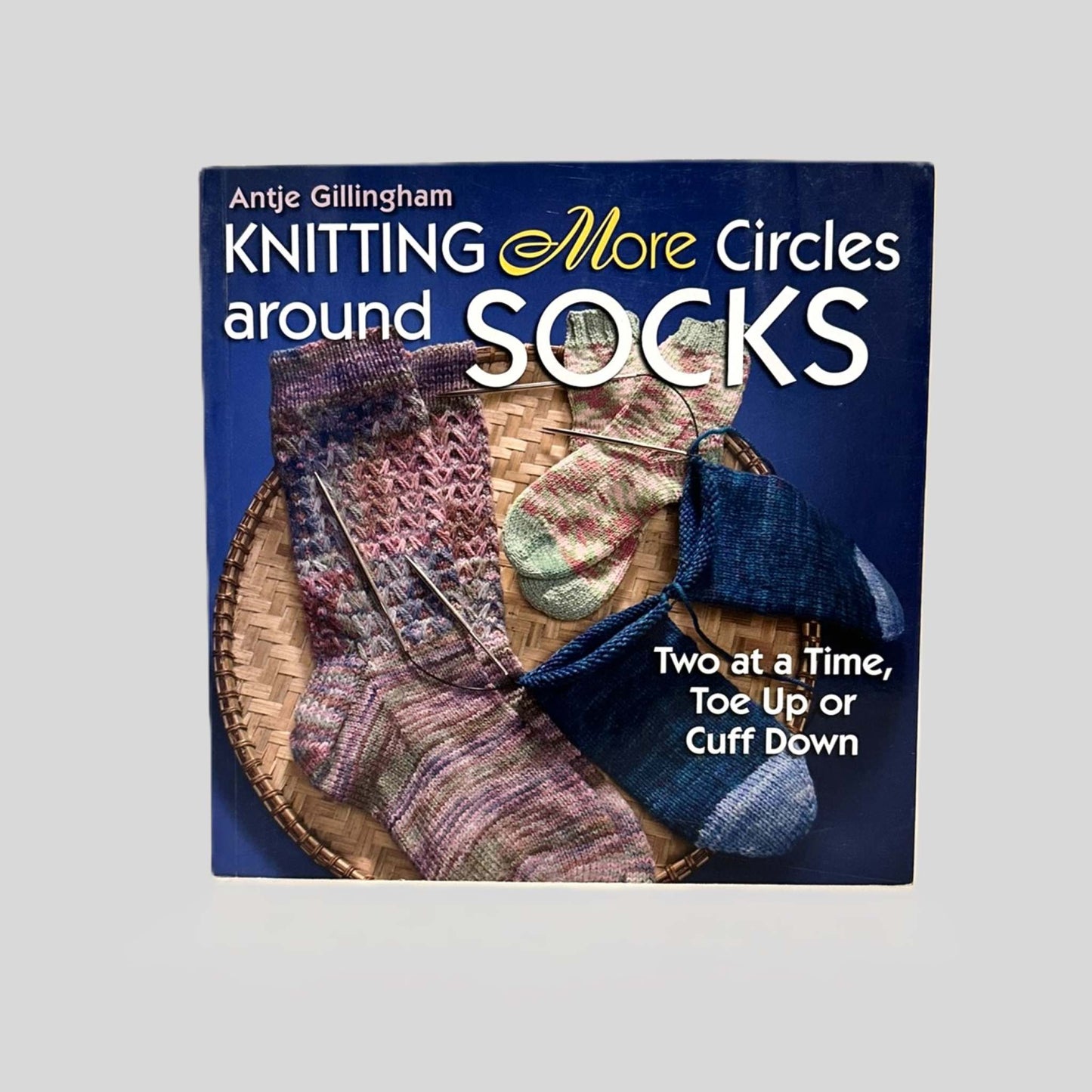 Knitting More Circles Around Socks by Antje Gillingham - Fehmerling Books