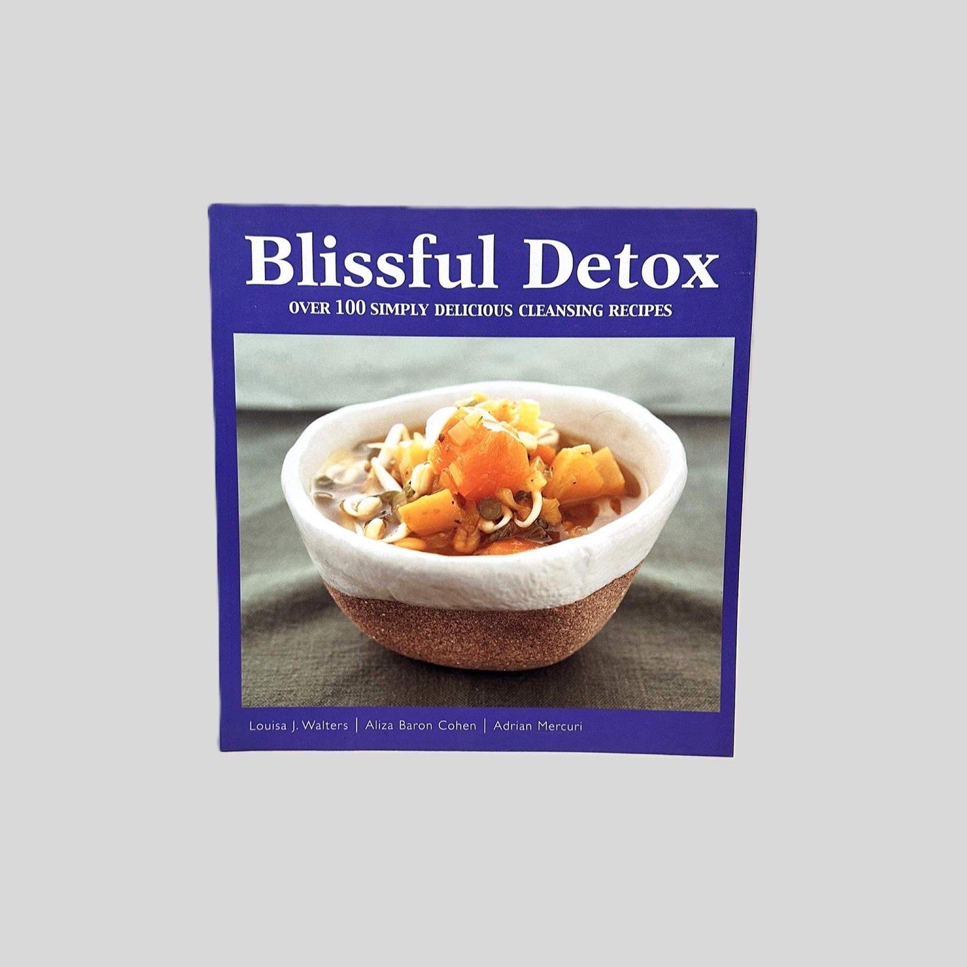 Blissful Detox by Louisa J. Walter, Aliza Baron Cohen & Adrian Mercuri - Fehmerling Books