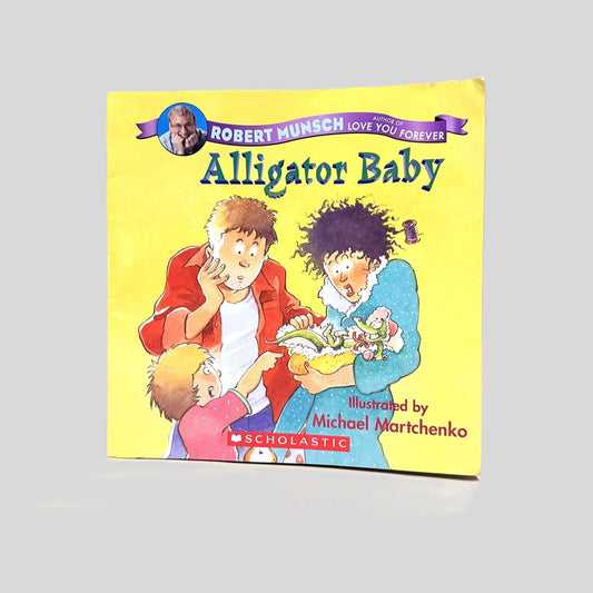 Alligator Baby by Robert Munsch - Fehmerling Books