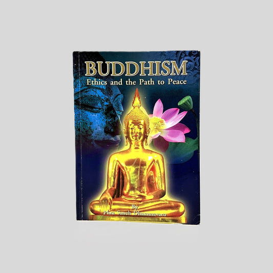 Buddhism Ethics and the Path to Peace by Phra Saneh Dhammavaro - Fehmerling Books
