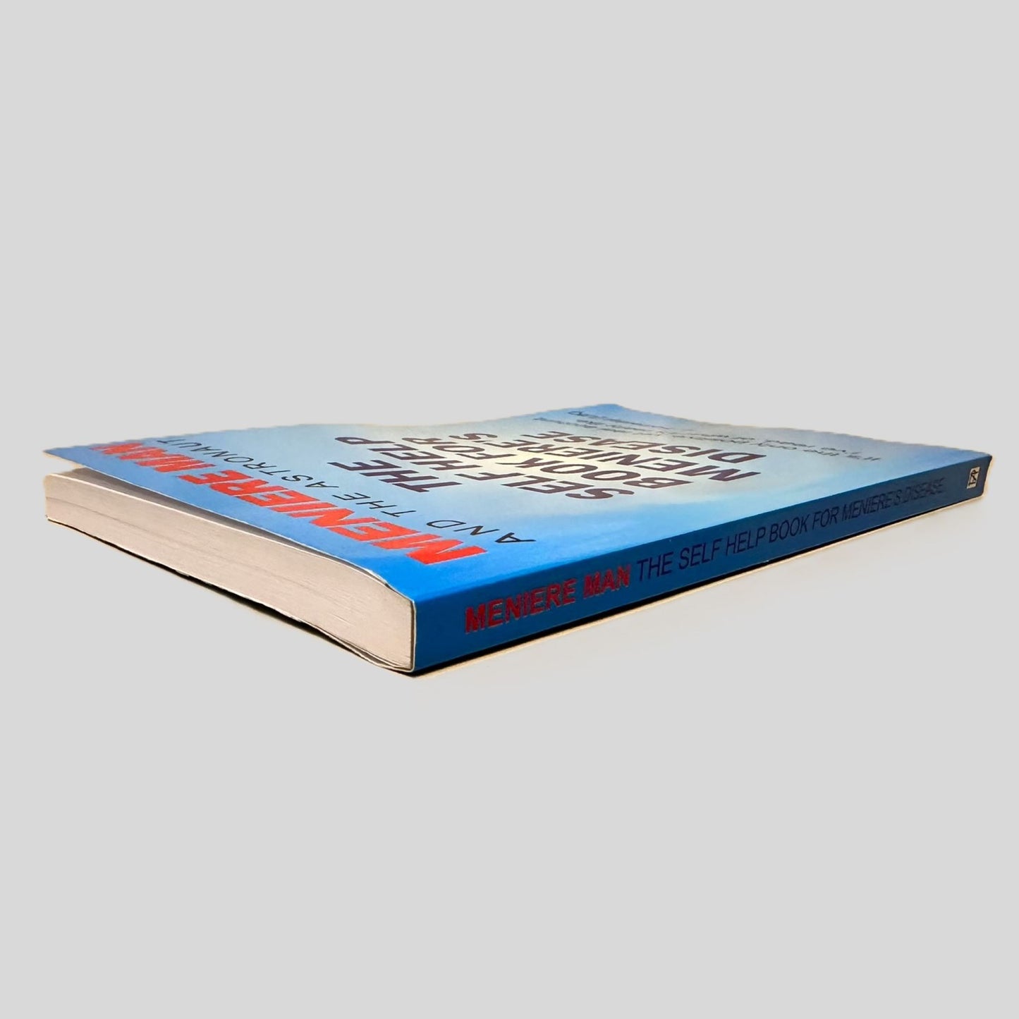 Meniere Man And The Astronaut: The Self Help Book For Meniere's Disease - Fehmerling Books