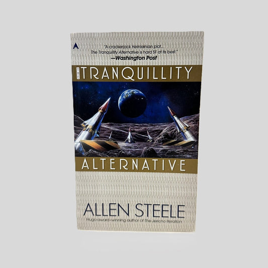 The Tranquility Alternative by Allen Steele - Fehmerling Books