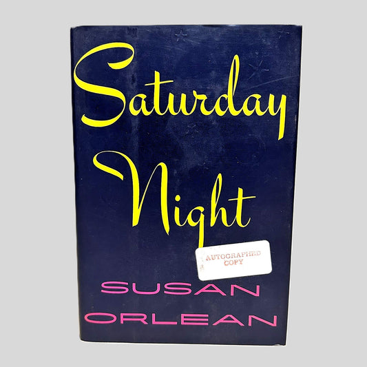 Saturday Night by Susan Orlean (Autographed Copy) - Fehmerling Books
