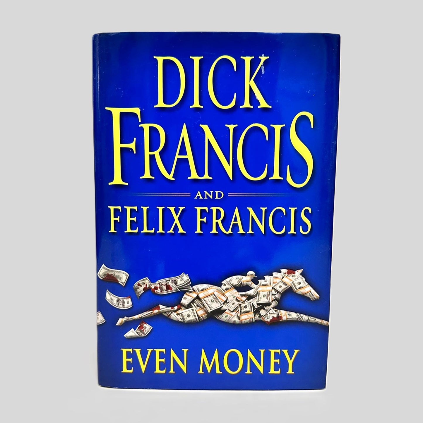 Even Money by Dick Francis & Felix Francis - Fehmerling Books