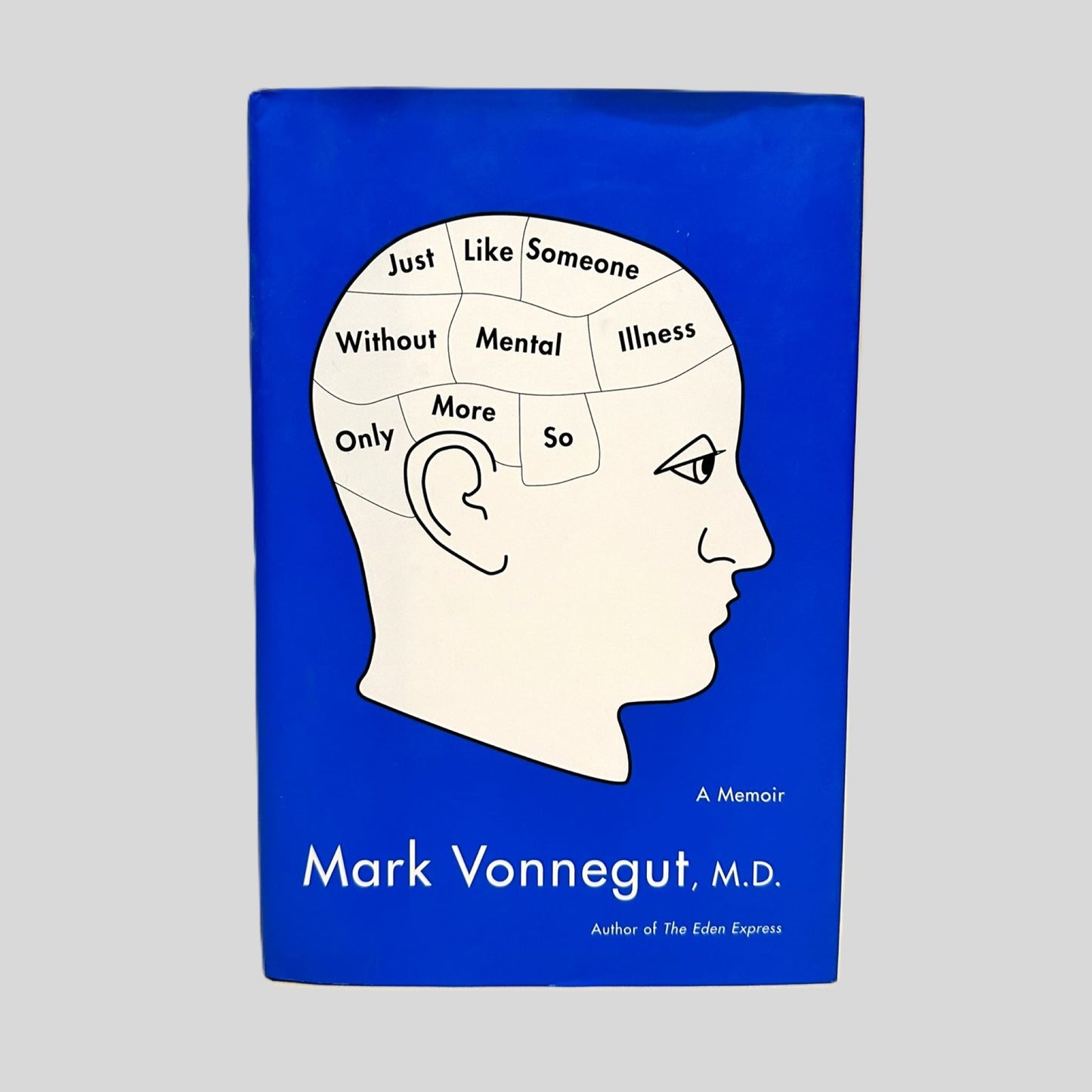 Just Like Someone Without Mental Illness Only More So by Mark Vonnegut, M.D. - Fehmerling Books