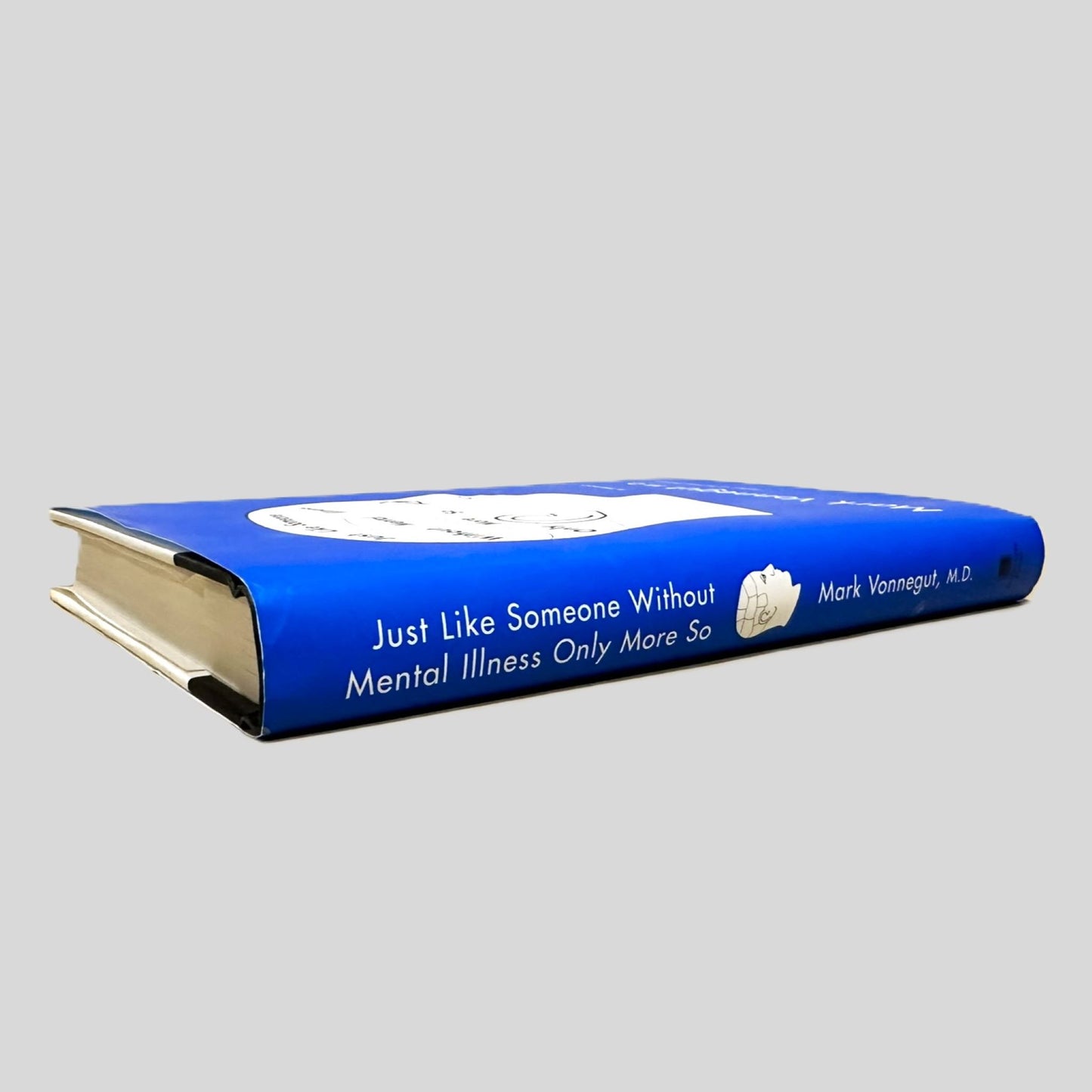 Just Like Someone Without Mental Illness Only More So by Mark Vonnegut, M.D. - Fehmerling Books