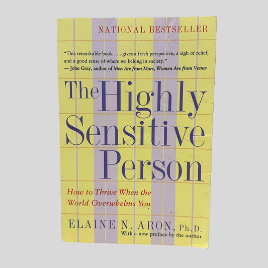 The Highly Sensitive Person by Elaine N. Aron, Ph.D.