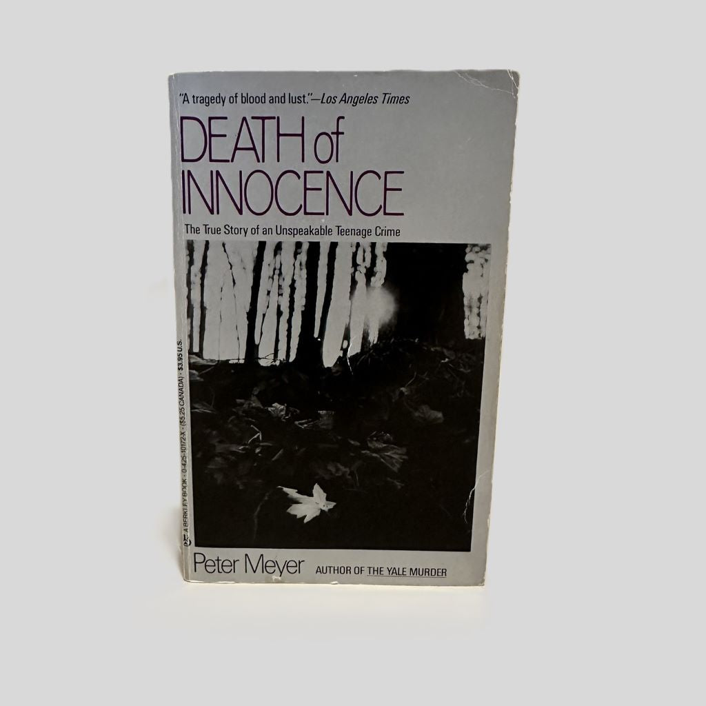 Death of Innocence: The True Story of an Unspeakable Teenage Crime by Pete Meyer - Fehmerling Books