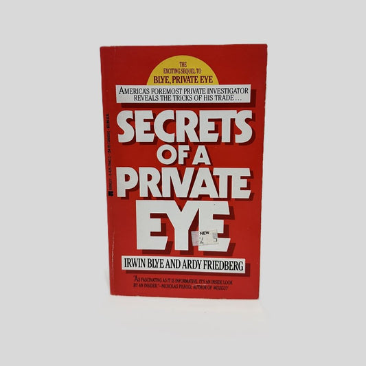 Secrets of a Private Eye by Irwin Blye & Ardy Friedberg - Fehmerling Books
