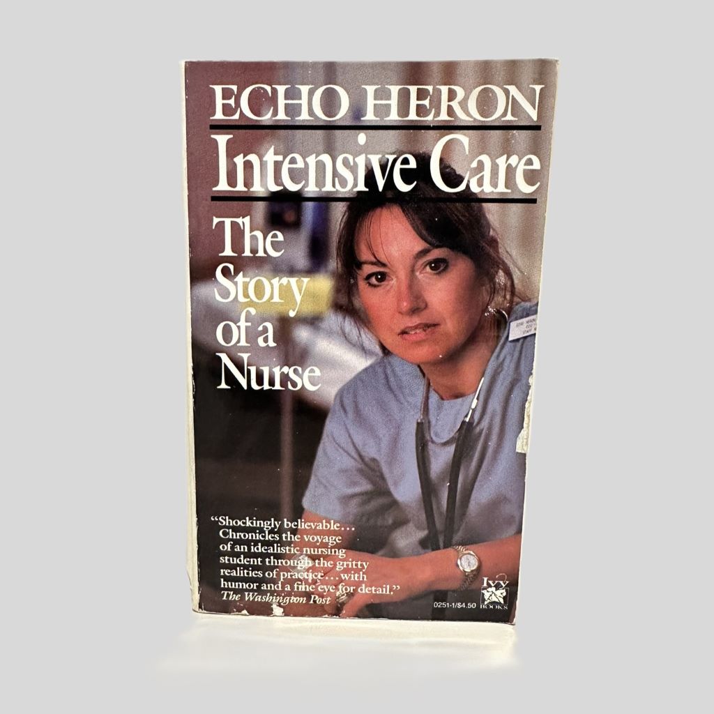 Intensive Care: The Story of a Nurse by Echo Heron - Fehmerling Books