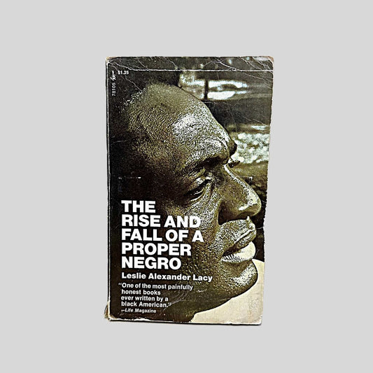 The Rise and Fall of a Proper Negro by Leslie Alexander Lacy - Fehmerling Books