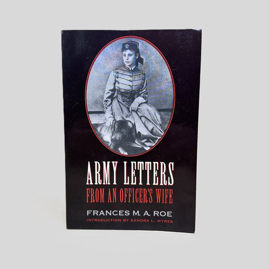 Army Letters from and Officer's Wife by Frances M. A. Roe - Fehmerling Books