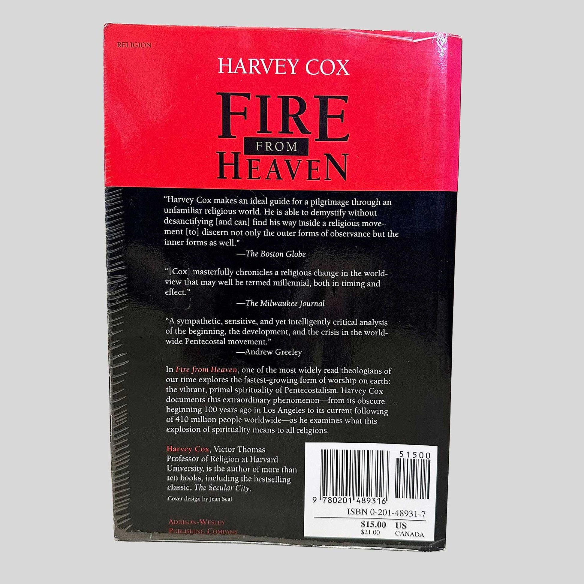 Fire From Heaven: The Rise Of Pentecostal Spirituality And The Reshaping Of Religion In The Twenty-first Century by Harvey Cox - Back Cover
