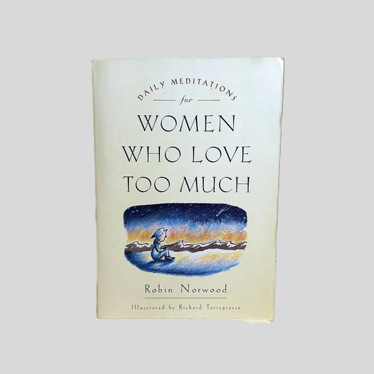 Daily Meditations for Women Who Love Too Much by Robin Norwood - Front Cover