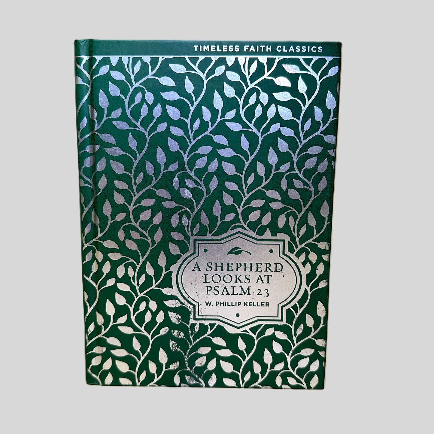 A Shepherd Looks at Psalm 23 by W. Phillip Keller - Front Cover