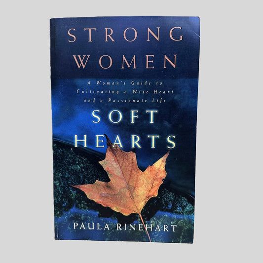 Strong Women, Soft Hearts by Paula Rinehart - Front Cover