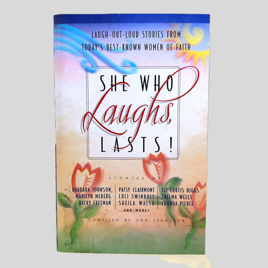 She Who Laughs, Lasts! Compiled by Ann Spangler - Front Cover