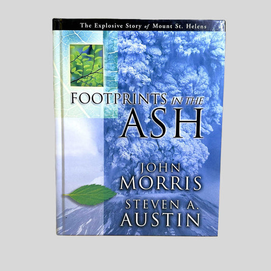 Footprints in the Ash: The Explosive Story of Mount St. Helens by Steven A. Austin - Front Cover
