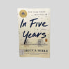 In Five Years by Rebecca Serle
