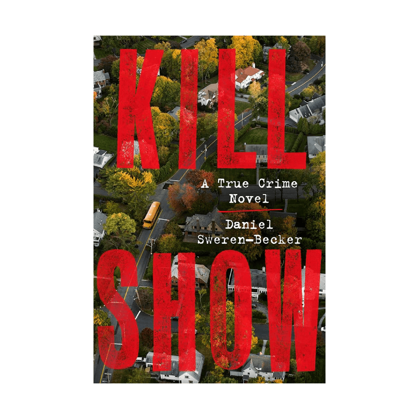 Kill Show by Daniel Sweren-Becker - Stock Front Cover - Fehmerling Books