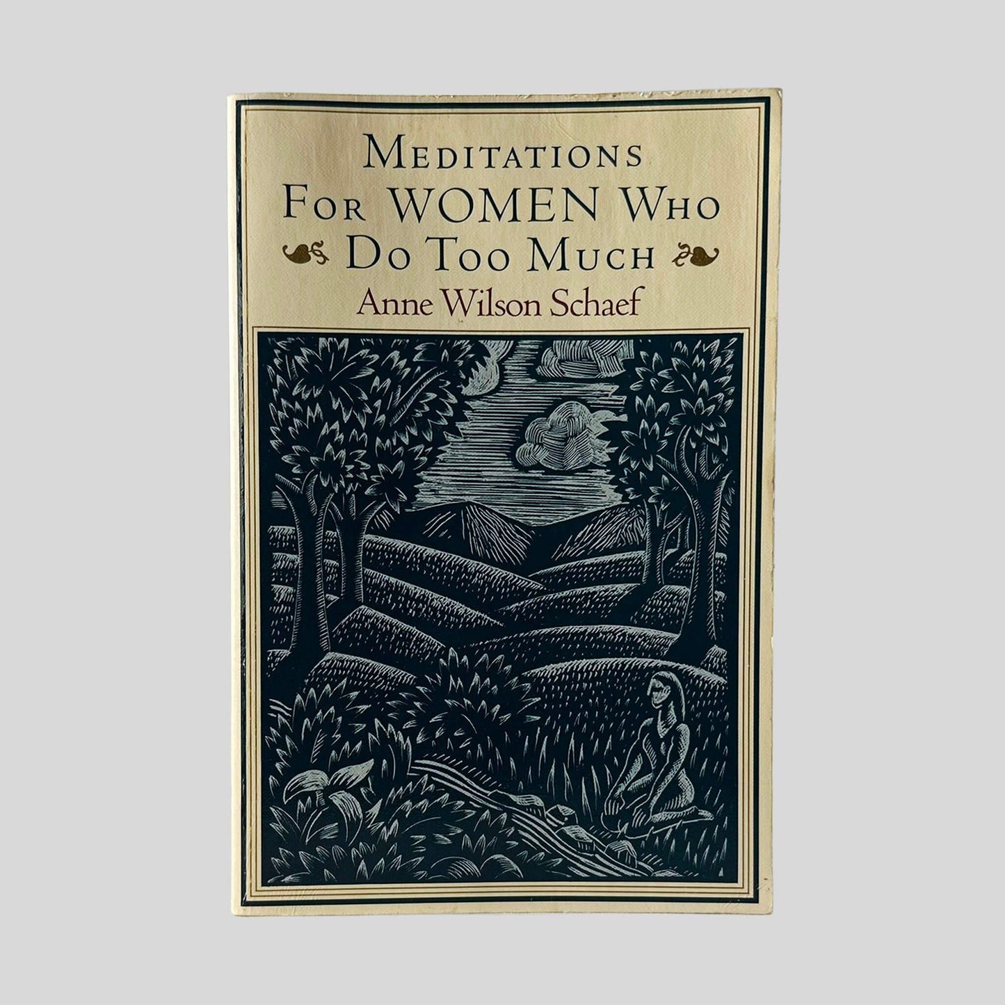 Meditations for Women Who Do Too Much by Anne Wilson Schaef - Front Cover - Fehmerling Books