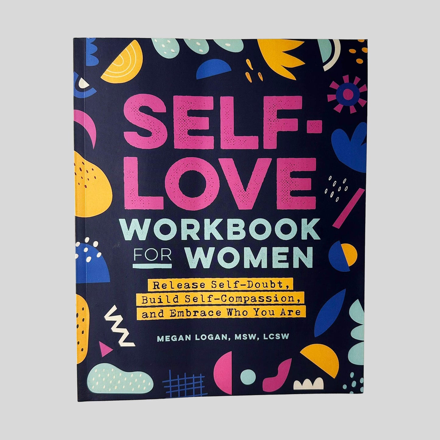 Self-Love Workbook for Women by Megan Logan, MSW, LCSW - Front Cover - Fehmerling Books
