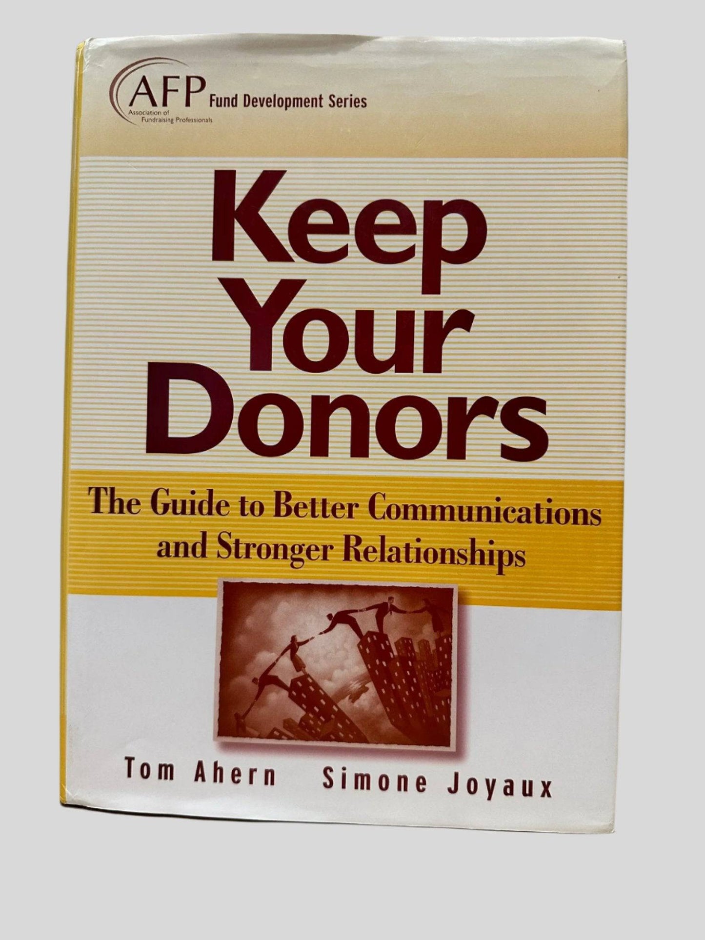 Keep Your Donors by Tom Ahern & Simone Joyaux - Front Cover