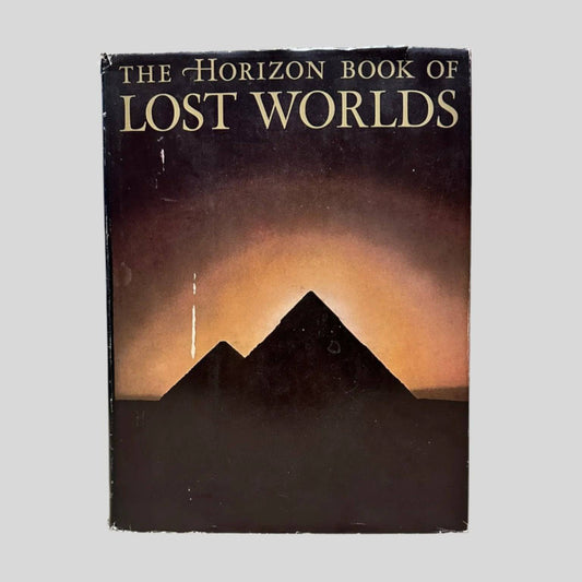 The Horizon Book of Lost Worlds by The Editors of Horizon Magazine - Front Cover