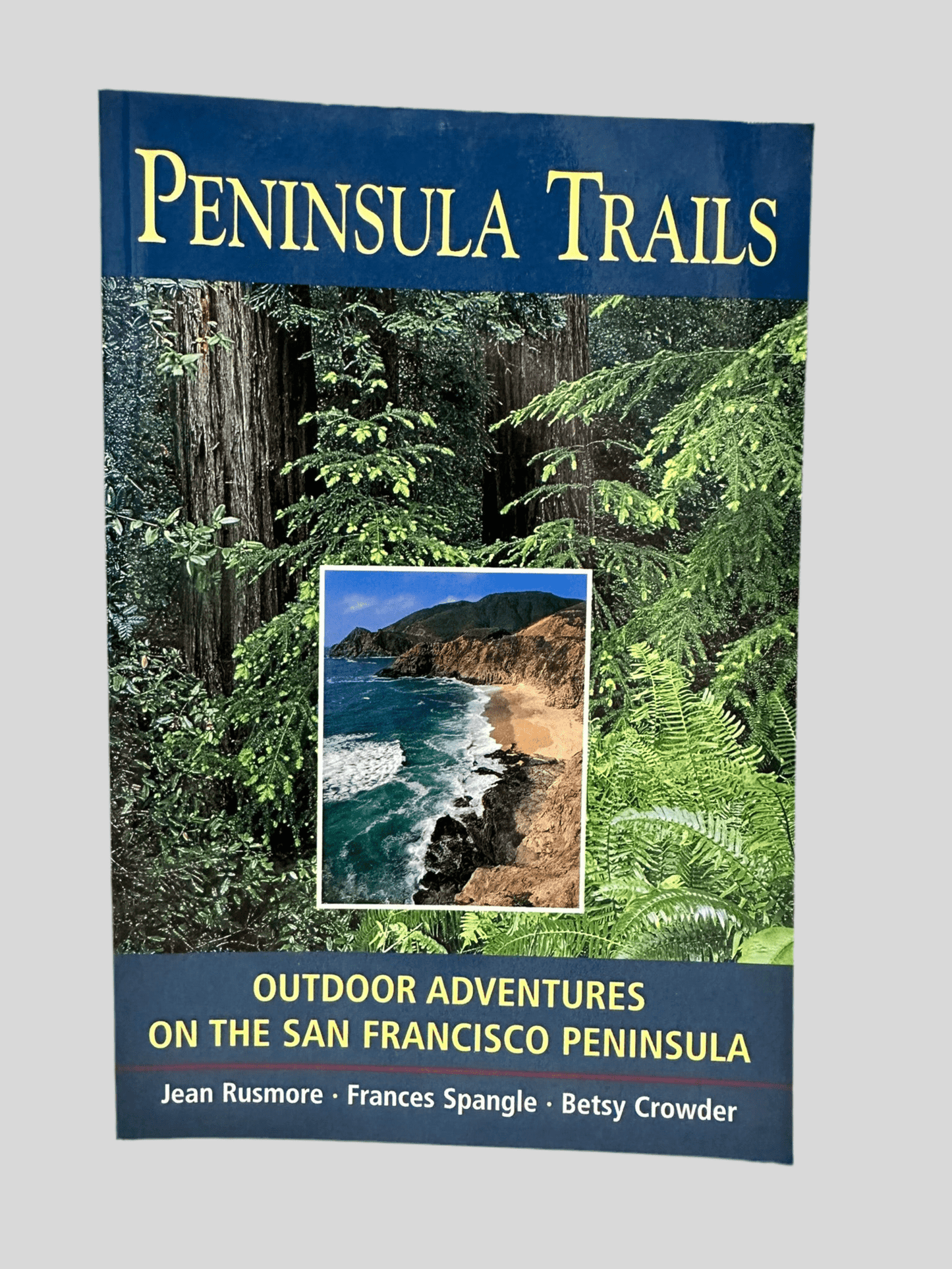 Peninsula Trails - Outdoor Adventures on the San Francisco Peninsula by Jean Rusmore, Frances Spangle, Betsy Crowder - Front Cover
