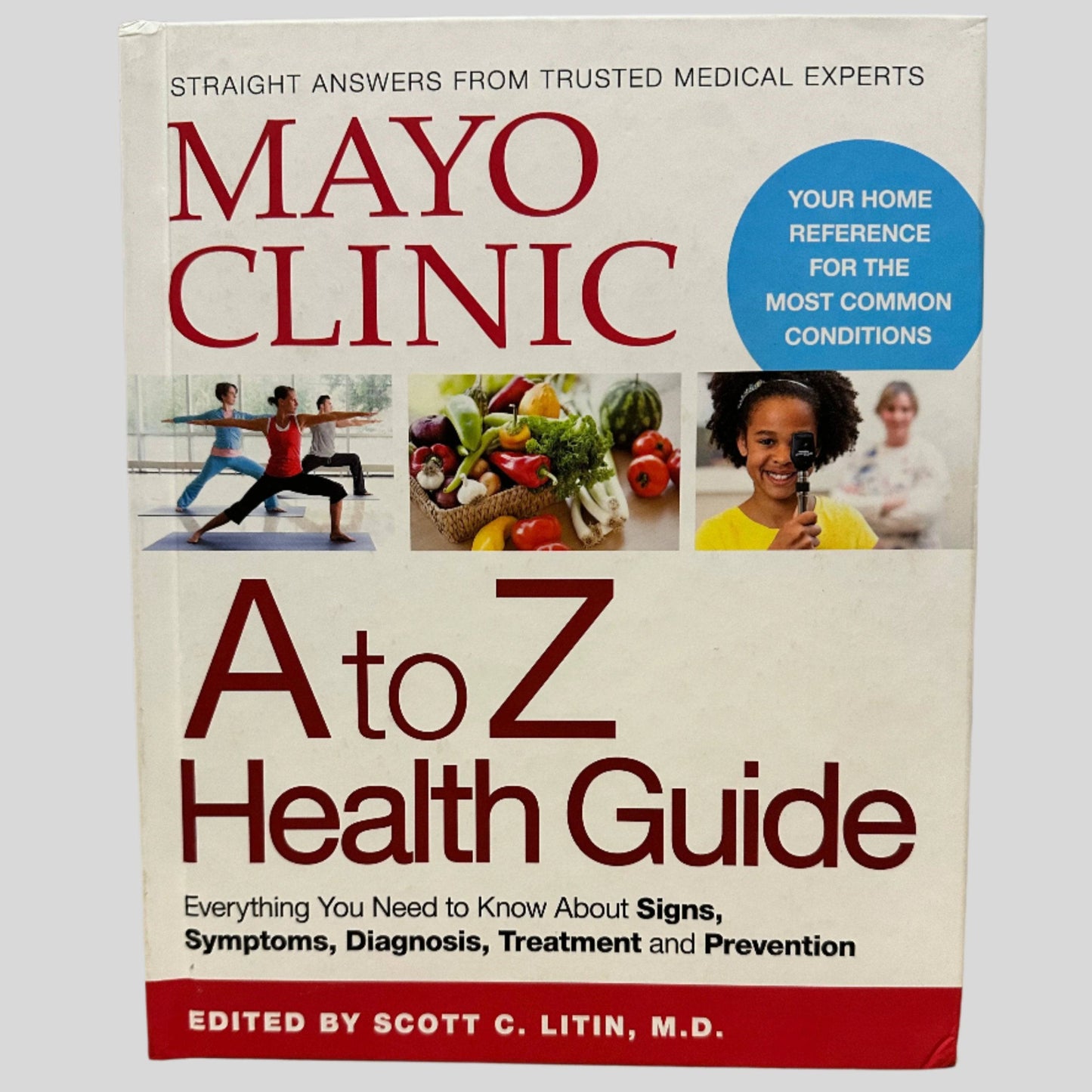 Mayo Clinic A To Z Health Guide Everything You Need To Know About Signs, Symptoms, Diagnosis, Treatment and Prevention - Front Cover
