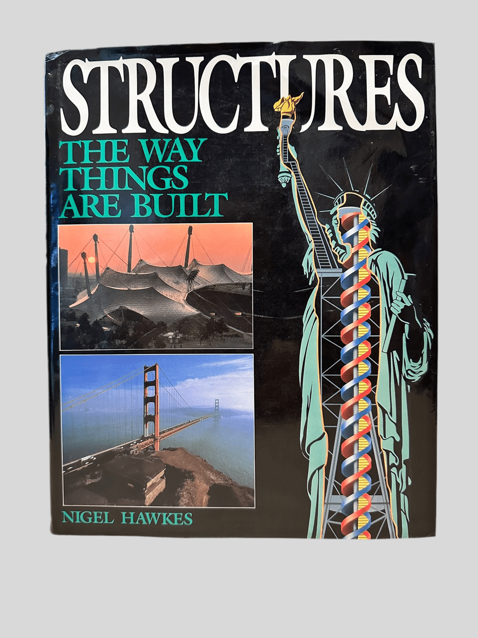 Structures: The Way Things Are Built by Nigel Hawkes - Front Cover