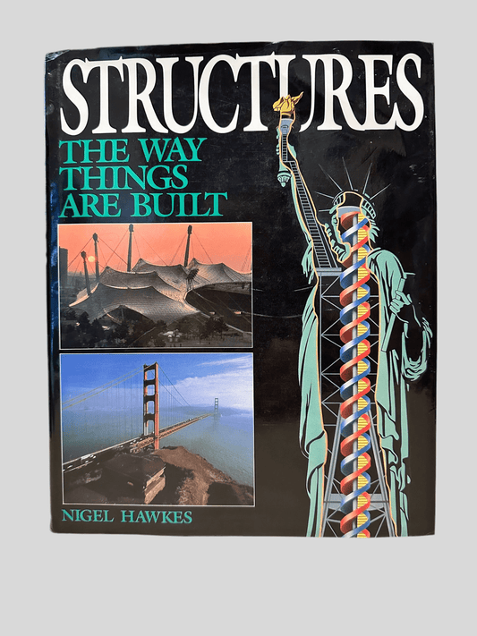 Structures: The Way Things Are Built by Nigel Hawkes - Front Cover