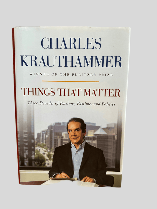 Things That Matter by Charles Krauthammer - Front Cover
