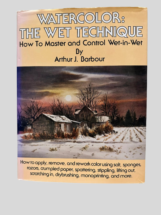 Watercolor: The Wet Technique by Arthur J. Barbour - Front Cover