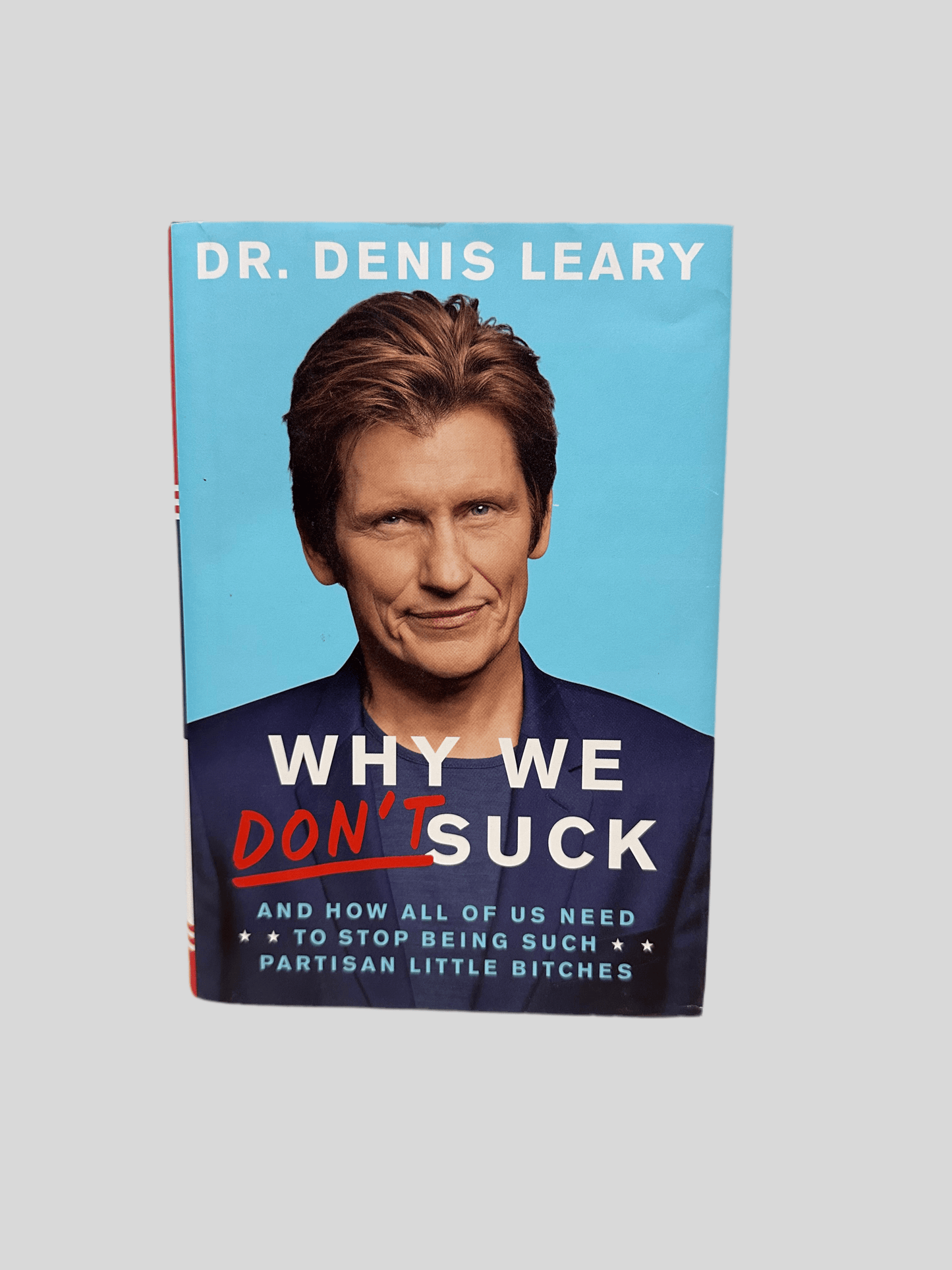 Why We Don't Suck by Dr. Denis Leary - Front Cover
