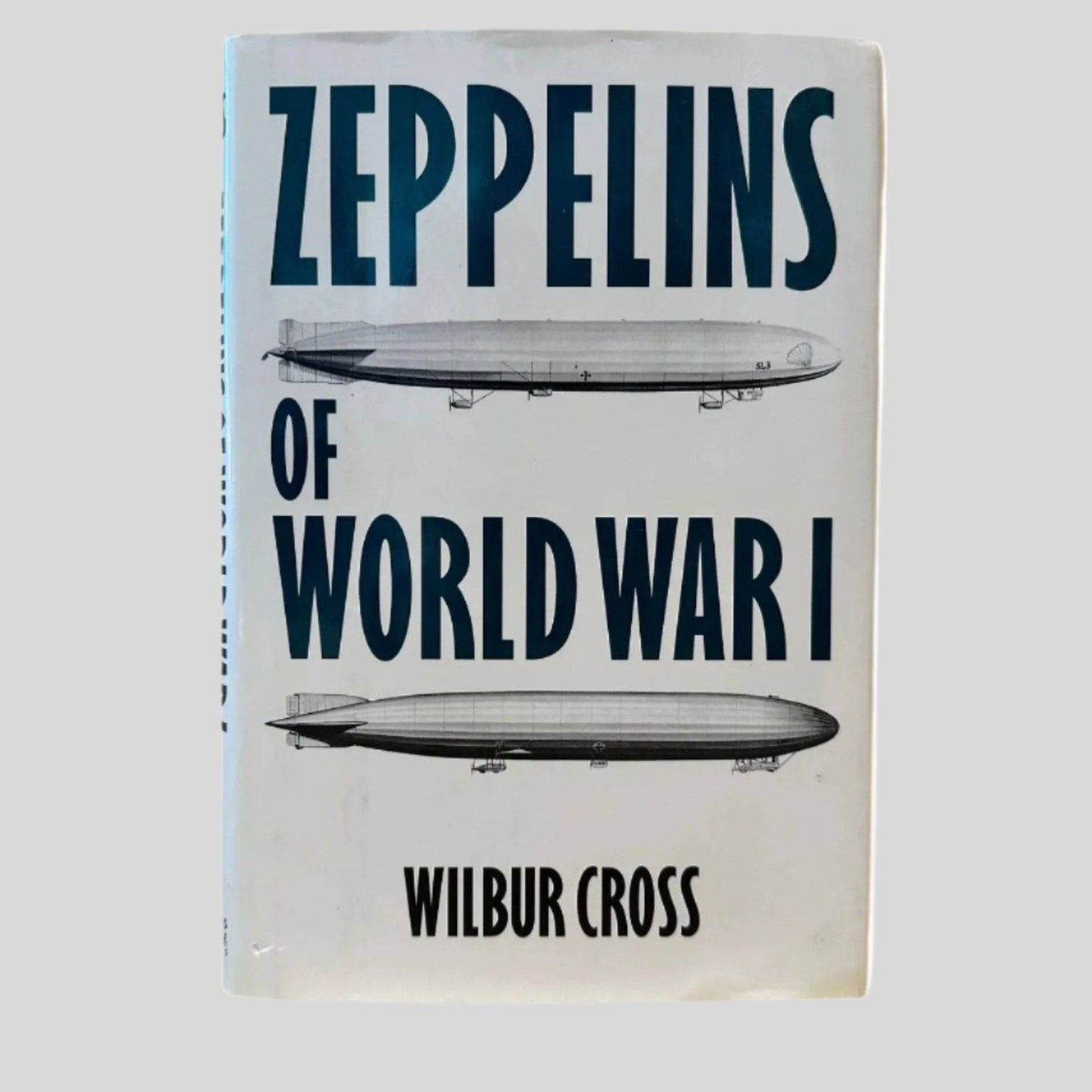 Zeppelins of World War I by Wilbur Cross - Front Cover