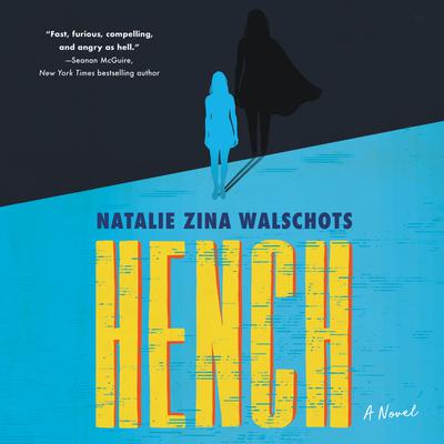 Book cover for the novel 'Hench' by Natalie Zina Walschots, featuring a split dark navy and bright blue background with a blue silhouette of a woman walking toward a larger black shadow, and large yellow title text.